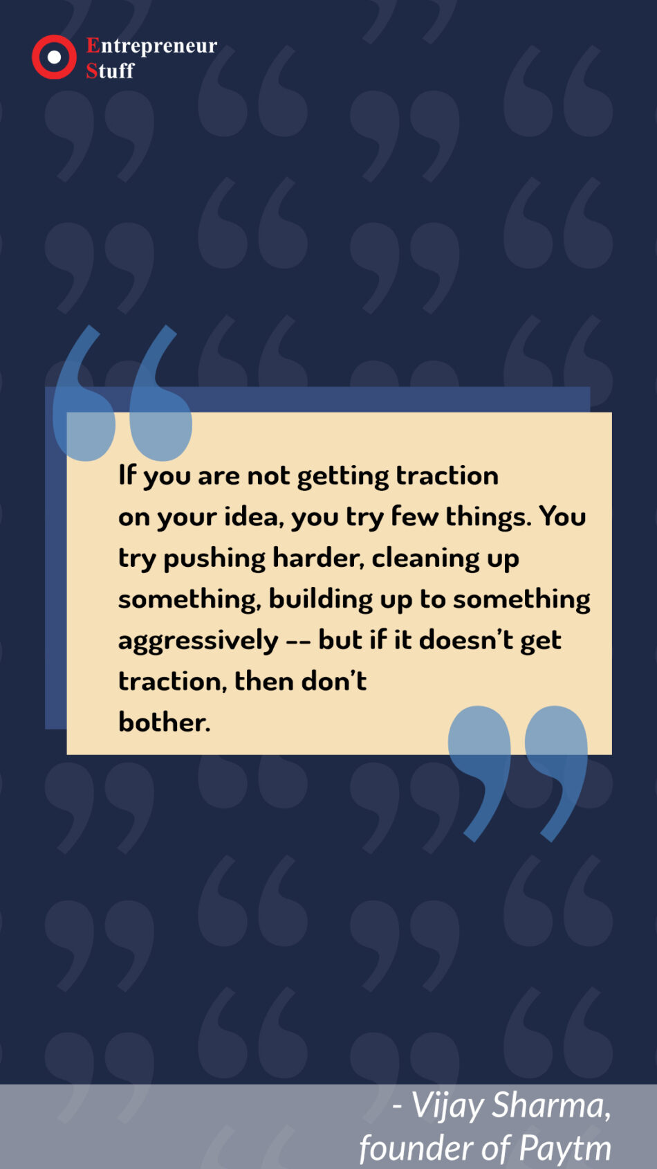 If you are not getting traction of idea, you try few things. You try pushing harder, cleaning up something, building up to something aggressively -- but if it does't get traction, then don't bother.